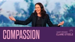 Compassion | Clare Steele | Hillsong Church Australia
