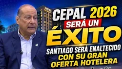 Luis Campos discusses the magnitude of ECLAC 2026 in Santiago and its benefits for tourism.