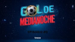 #GolDeMediaNoche | Episodio 20
