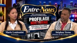Entre-Nous avec Stéphane Verna | Profilage nocturne : Violence policière et justice sociale