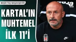 Beşiktaş'ın Başakşehir Karşısındaki Muhtemel İlk 11'i Belli Oldu!