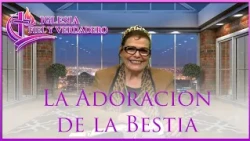 La Adoracion de la Bestia con la Pastora Yolanda Martinez