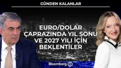 Günden Kalanlar - Euro/Dolar Çaprazında Yıl Sonu ve 2027 Yılı İçin Beklentiler | 19 Ekim 2026