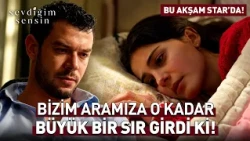 "O Sır Perişan Etti Bizi!" | Sevdiğim Sensin 22. Bölümüyle Bu Akşam Star'da!