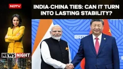 India-China Ties: Can A New Opening Turn Into Lasting Stability?