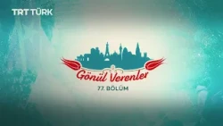 TEKNOFEST Mavi Vatan | Gönül Verenler - 77. Bölüm
