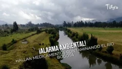 Environmental Alarm! Pharmaceutical Residues Found Contaminating the Bogotá River - TvAgro by Jua...