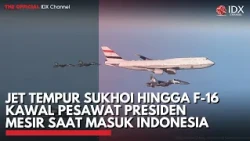 Jet Tempur Sukhoi hingga F-16 Kawal Pesawat Presiden Mesir saat Masuk Indonesia | IDXC UPDATE