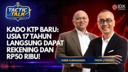 Kado KTP Baru: Usia 17 Tahun Langsung Dapat Rekening dan Rp50 Ribu! | TACTIC TALK