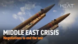The Heat: Middle East Crisis | Negotiations to end the war