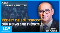 Projet de loi "RIPOST" : coup d'envoi dans l'hémicycle | La séance est ouverte ! - 07/07/2026