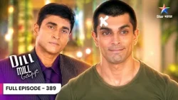 Dill Mill Gayye | Kya Armaan Ki Yaddasht Sach Mein Chali Gayi Hai? | Full Ep. 389