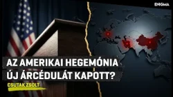 Enigma | Csutak Zsolt | Irán, Kína, NATO: veszélyben az USA hegemóniája?