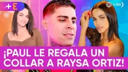 Paul le regala un collar a Raysa | Más Espectáculos (HOY)