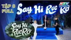Say Hi Rực Rỡ | Tập 8 (26/7/2026)