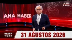 Habertürk Main News with Faruk Aksoy - August 31, 2026