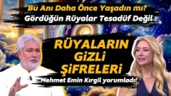 The Secret Codes of Dreams! Is there such a thing as Déjà Vu? Interpreted by Mehmet Emin Kırgil!