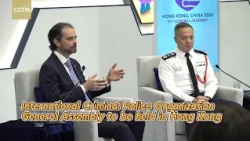 Hong Kong to host 94th Interpol General Assembly to strengthen global police cooperation