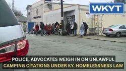 Police, advocates weigh in on unlawful camping citations under Ky. homelessness law