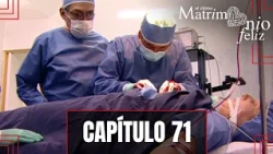 Antonia faces health complications in the operating room | Episode 71 | El último matrimonio feliz