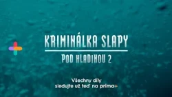 Kriminálka Slapy: Pod hladinou 2 🌊 Všechny díly už teď na prima+