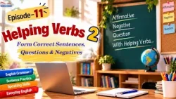 Helping Verbs 2: Form Correct Sentences, Questions & Negatives | Episode-11 | Communication Skills