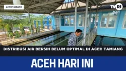 Distribusi Air Bersih Belum Optimal di Aceh Tamiang | Berita Aceh Hari Ini