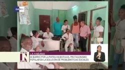 Capital authorities assess the impact of "My neighborhood for the homeland" in Centro Habana