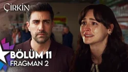 Çirkin Episode 11 Trailer 2 (Finale) | You’re Done With Kadir Now!