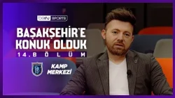 Training Ground | Visiting Başakşehir | Episode 14