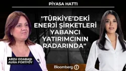 Piyasa Hattı - ''Türkiye’deki enerji şirketleri yabancı yatırımcının radarında'' | 2 Temmuz 2026