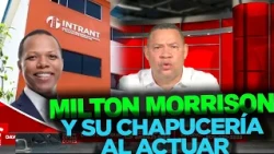 Milton Morrison's botched job will make him come out of INTRANT worse.