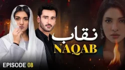 Naqab Episode 8 | Agha Ali, Sarah Khan | Latest Pakistani Drama