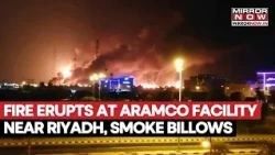 Massive Fire Erupts In Saudi's Aramco Facility Near Riyadh! Huge Smoke Plume Sparks Alarm | Watch