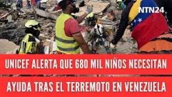 UNICEF warns that 680,000 children need help following earthquakes in Venezuela: "They are afraid"