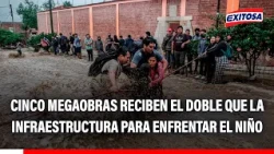 🔴🔵 2027 Budget: Five mega-projects receive double the funding of infrastructure to face El Niño