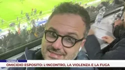 CRONACA. OMICIDIO ESPOSITO: L’INCONTRO, LA VIOLENZA E LA FUGA