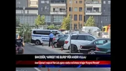 SHKODËR, “ARREST ME BURG” PËR ANDRI VULAJ
