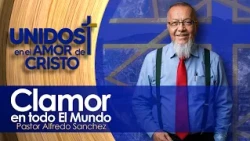 Unidos en El Amor de Cristo con Pastor Alfredo Sánchez  08-04-26