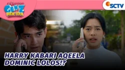 Harry Kabarin Aqeela Kalau Dominic Menghilang? | Asmara Gen Z - Episode 665