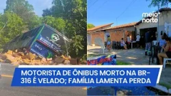 "He just wanted to live," says brother of bus driver killed on BR-316 in Maranhão | Meio Norte