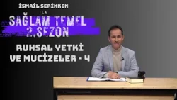 Solid Foundation | İsmail Serinken | Spiritual Authority and Miracles - 4 | Season 2 Episode 46