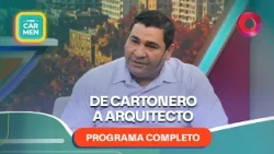 La historia de César: De cartonero a arquitecto | #ConCarmen Completo  -  09/10 - El Nueve
