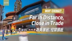 Why China? Far in distance, close in trade