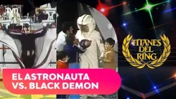 High-impact battle: Astronauta unleashes his fury on Black Demon | Titanes del Ring