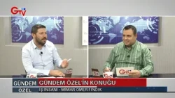 GÜNDEM ÖZEL - İŞ İNSANI - MİMAR ÖMER FINDIK