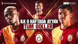 All Goals Scored by Galatasaray in the First 6 Weeks | Trendyol Süper Lig
