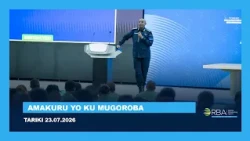 AMAKURU YO KU MUGOROBA || TARIKI 23 NYAKANGA 2026