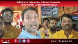Dabolimcha Raja Arrives in Grand Procession, Takes Position Under Dabolim Flyover