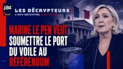 Marine Le Pen wants to put the hijab to a referendum